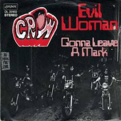 Crow (USA-2) : Evil Woman Don't Play Your Games with Me - Gonna Leave a Mark
